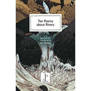Ten Poems about Rivers, Paperback - *** imagine