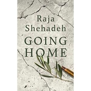 Going Home. A Walk Through Fifty Years of Occupation, Hardback - Raja Shehadeh imagine