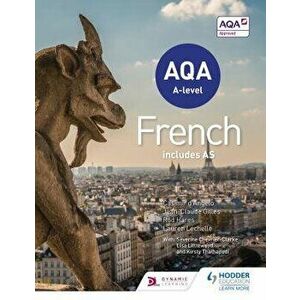 AQA A-level French (includes AS), Paperback - Severine Chevrier-Clarke imagine