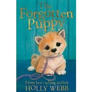 Forgotten Puppy, Paperback - Holly Webb imagine