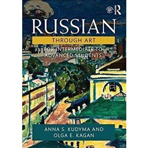 Russian Through Art. For Intermediate to Advanced Students, Paperback - Olga E. Kagan imagine