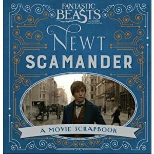 Fantastic Beasts and Where to Find Them - Newt Scamander. A Movie Scrapbook, Hardback - *** imagine