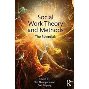 Social Work Theory and Methods. The Essentials, Paperback - *** imagine