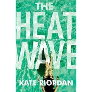The Heatwave - Kate Riordan imagine