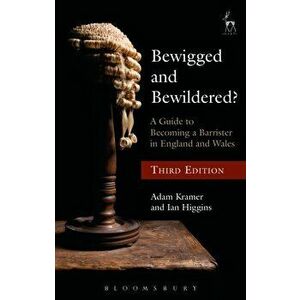 Bewigged and Bewildered?. A Guide to Becoming a Barrister in England and Wales, Paperback - Ian Higgins imagine