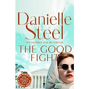 Good Fight, Paperback - Danielle Steel imagine