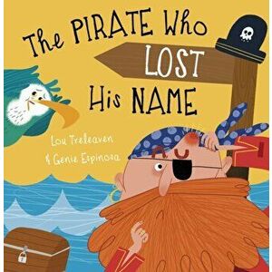 Pirate Who Lost His Name, Paperback - Lou Treleaven imagine