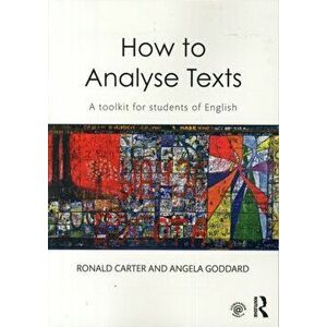 How to Analyse Texts. A toolkit for students of English, Paperback - Angela Goddard imagine