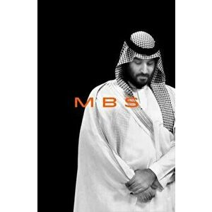 MBS. The Rise to Power of Mohammed Bin Salman, Hardback - Ben Hubbard imagine