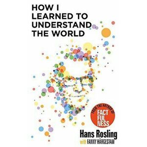 How I Learned to Understand the World - Hans Rosling imagine