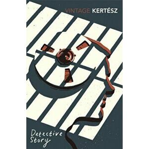 Detective Story, Paperback - Imre Kertesz imagine