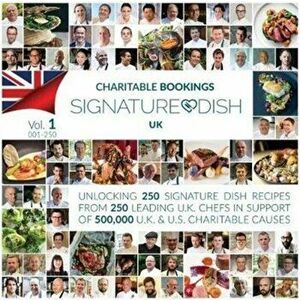 Charitable Bookings Signature Dish UK. Volume 1 001-250, Hardback - *** imagine