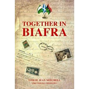 Together in Biafra, Paperback - Leslie Jean Mitchell imagine