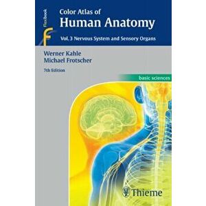 Color Atlas of Human Anatomy, Vol. 3. Nervous System and Sensory Organs, Paperback - Michael Frotscher imagine