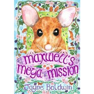 Maxwell's Mega Mission, Paperback - Jayne Baldwin imagine