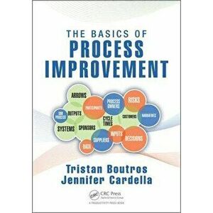 Basics of Process Improvement, Paperback - Jennifer Cardella imagine