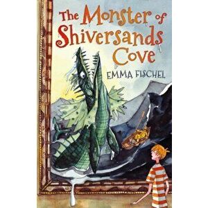 Monster of Shiversands Cove, Paperback - Emma Fischel imagine
