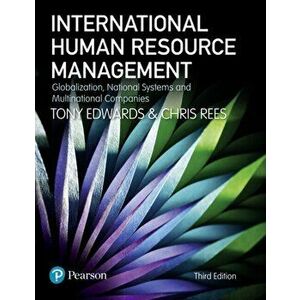 International Human Resource Management. Globalization, National Systems and Multinational Companies, Paperback - Chris Rees imagine