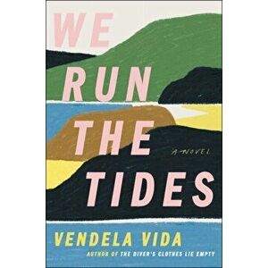 We Run the Tides, Hardcover - Vendela Vida imagine