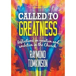 Called to Greatness, Paperback - Raymond Tomkinson imagine