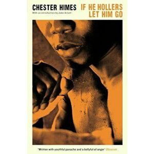 If He Hollers Let Him Go, Paperback - Chester Himes imagine