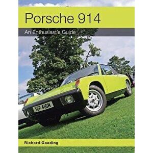 Porsche 914. An Enthusiast's Guide, Paperback - Richard Gooding imagine