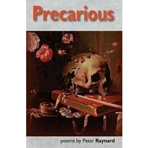 Precarious, Paperback - Peter Raynard imagine