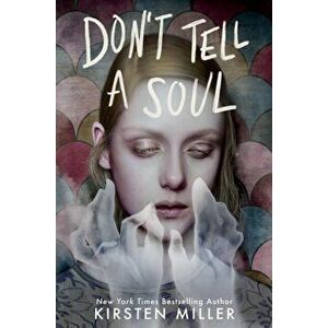 Don't Tell a Soul, Hardcover - Kirsten Miller imagine