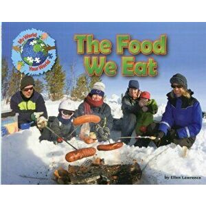 Food We Eat, Paperback - Ellen Lawrence imagine