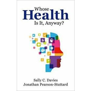 Whose Health Is It, Anyway?, Paperback - Sally Davies imagine