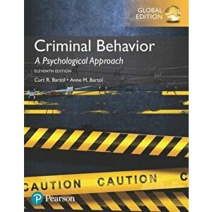 Criminal Behavior: A Psychological Approach, Global Edition, Paperback - Anne M. Bartol imagine