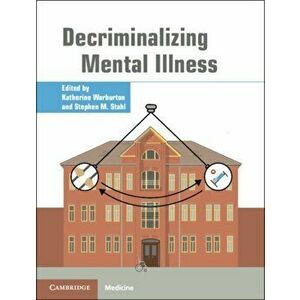 Decriminalizing Mental Illness, Paperback - Katherine Warburton imagine