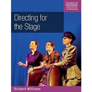 Directing for the Stage, Paperback - Richard Williams imagine