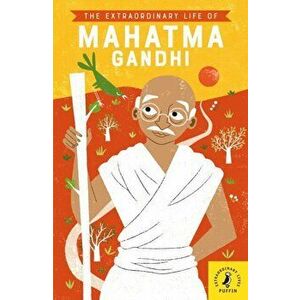 Extraordinary Life of Mahatma Gandhi, Paperback - Chitra Soundar imagine