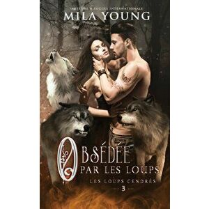 Obsédée par les Loups: Une Romance Paranormale, Paperback - Mila Young imagine