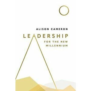 Leadership for the New Millennium, Paperback - Alison E. Cameron imagine