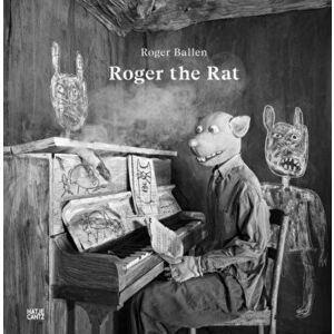 Roger Ballen: Roger the Rat, Hardcover - Roger Ballen imagine