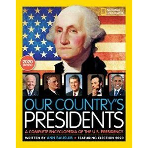 Our Country's Presidents: A Complete Encyclopedia of the U.S. Presidency, 2020 Edition, Hardcover - Ann Bausum imagine