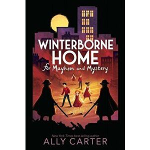 Winterborne Home for Mayhem and Mystery, Hardcover - Ally Carter imagine