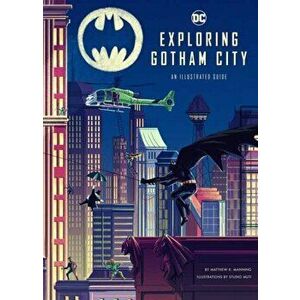Exploring Gotham City, Hardcover - Matthew Manning imagine