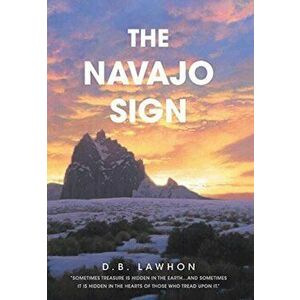 The Navajo Sign, Hardcover - D. B. Lawhon imagine