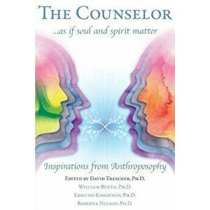 Counselor ... as If Soul and Spirit Matter. Inspirations from Anthroposophy, Paperback - *** imagine