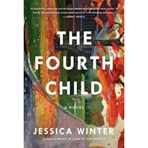 The Fourth Child, Hardcover - Jessica Winter imagine