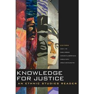 Knowledge for Justice: An Ethnic Studies Reader, Paperback - David K. Yoo imagine