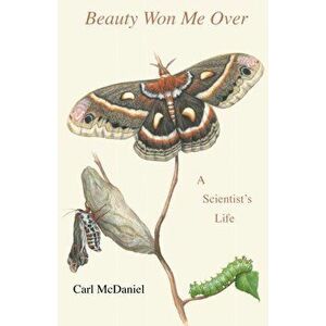 Beauty Won Me Over, Hardcover - Carl McDaniel imagine