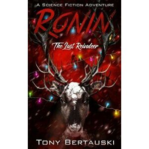 Ronin: The Last Reindeer, Hardcover - Bertauski Tony imagine