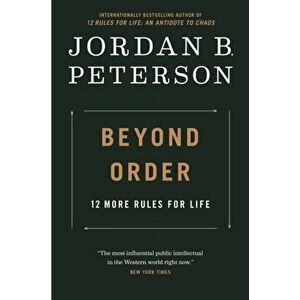 Beyond Order: 12 More Rules for Life, Hardcover - Jordan B. Peterson imagine