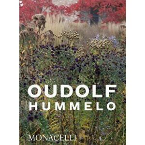 Hummelo: A Journey Through a Plantsman's Life, Paperback - Piet Oudolf imagine