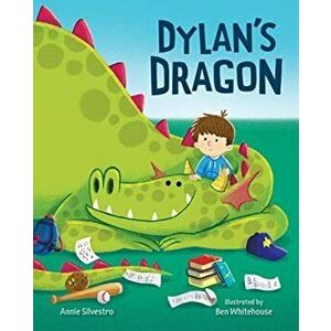 Dylan's Dragon, Hardcover - Annie Silvestro imagine