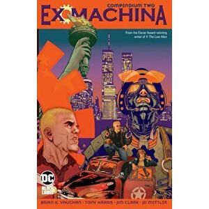 Ex Machina Compendium Two, Paperback - Brian K. Vaughan imagine